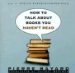 How to Talk about Books You Haven't Read : Library Edition cover