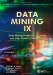Data Mining IX : Data Mining, Protection, Detection and other Security Technologies cover