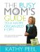 The Busy Mom's Guide to a Happy, Organized Home : Fast Solutions to Hundreds of Everyday Dilemmas cover