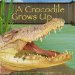 A Crocodile Grows Up cover