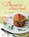 Ducasse Made Simple By Sophie : 100 Recipes from the Master Chef, Simplified for the Home Cook cover