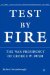 Test by Fire : The War Presidency of George W. Bush cover