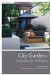 City Gardens : Creative Ideas for Small Spaces cover