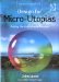  Design for Micro-Utopias: Making the Unthinkable Possible