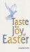 Taste the Joy of Easter : Fifty Movements for Life cover