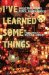 I've Learned Some Things cover