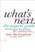 What's Next : The Experts' Guide Predictions from 50 of America's Most Compelling People cover