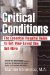 Critical Conditions : The Essential Guide to Get Your Loved One Out Alive cover