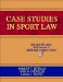 Case Studies In Sport Law cover