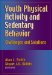  Youth Physical Activity and Sedentary Behavior: Challenges and Solutions