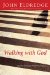 Walking With God : Talk to Him, Hear From Him, Really cover