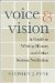 Voice and Vision : A Guide to Writing History and Other Serious Nonfiction cover