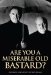 Are You a Miserable Old Bastard? cover