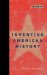 Inventing American History cover