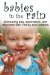 Babies in the Rain : Promoting Play, Exploration, and Discovery With Infants and Toddlers cover