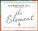 The Element : How Finding Your Passion Changes Everything cover