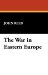 The War in Eastern Europe cover