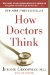 How Doctors Think cover