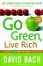  Go Green, Live Rich: 50 Simple Ways to Save the Earth and Get Rich Trying