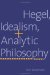  Hegel, Idealism, And Analytic Philosophy