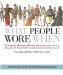 What People Wore When : A Complete Illustrated History of Costume from Ancient Times to the Nineteenth Century for Every Level of Society cover