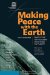 Making Peace With the Earth : What Future for the Human Species and the Planet? cover