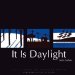 It Is Daylight cover