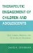 Therapeutic Engagement of Children and Adolescents : Play, Symbol, Drawing, and Storytelling Strategies cover