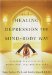 Healing Depression the Mind-body Way : Creating Happiness With Meditation, Yoga, and Ayurveda cover