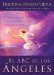 El ABC De Los Angeles/ The ABC of Angels : Como Comenzar a Conectarse, Trabajar Y Sanarse con Los Angeles cover