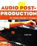 Audio Post-Production in Your Project Studio [Click for larger image]
