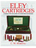 Eley Cartridges : History of the Silversmiths and Ammunition Manufacturers [Click for larger image]
