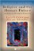 Religion and the Human Future : An Essay in Theological Humanism cover