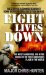  Eight Lives Down: The Story of the World's Most Dangerous Job in the World's Most Dangerous Place