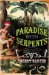 Paradise With Serpents : Travels in the Lost World of Paraguay cover