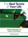 The Best Tennis Of Your Life : 50 Mental Strategies for Fearless Performance cover