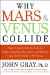  Why Mars and Venus Collide: Improving Relationships by Understanding How Men and Women Cope Differently With Stress