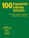 100 Experiential Learning Activities for Social Studies, Literature, and the Arts, Grades 5-12 cover