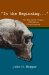 In the Beginninga : The Paleolithic Origins of Religious Consciousness cover