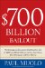  $700 Billion Bailout: The Emergency Economic Stabilization Act and What It Means to You, Your Money, Your Mortgage, and Your Taxes
