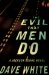 The Evil That Men Do