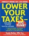  Lower Your Taxes - Big Time! 2009-2010: Wealth-building, Tax Reduction Secrets from an IRS Insider
