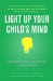  Light Up Your Child's Mind: Finding a Unique Pathway to Happiness and Success