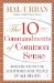 The 10 Commandments of Common Sense : Wisdom from the Scriptures for People of All Beliefs cover