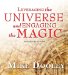  Leveraging the Universe and Engaging the Magic