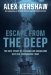  Escape from the Deep: The Epic Story of a Legendary Submarine and Her Courageous Crew