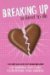  Breaking Up is Hard to Do: Stories About Falling Out of Love by Four Incredible Authors