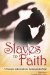  Slaves to Faith: A Therapist Looks Inside the Fundamentalist Mind