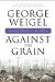Against the Grain : Christianity and Democracy, War and Peace cover