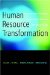 Human Resource Transformation : Demonstrating Strategic Leadership in the Face of Future Trends cover